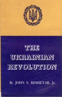 Reshetar J. The Ukrainian Revolution, 1917-1920: A Study In Nationalism