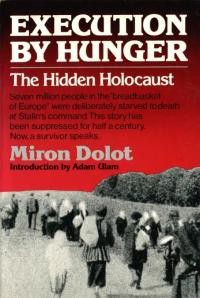 Dolot M. Execution by Hunger. The Hidden Holocaust