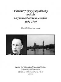 Martynowych O.T. Vladimir J. (Kaye) Kysilewsky and the Ukrainian Bureau in London, 1931-1940