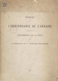 Memoire sur l’independance de l’Ukraine presente a la onference de la Paix par la Delegation de la Republique Ukrainienne