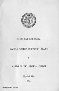 Joseph Cardinal Slipyj, Saintly Freedom Fighter of Ukraine