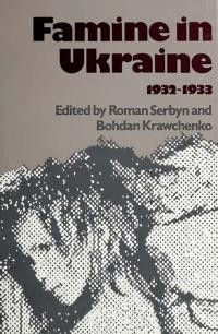 Serbyn R., Krawchenko B. Famine in Ukraine 1932-1933