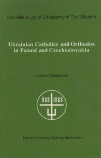 Sorokowski A. Ukrainian Catholic and Orthodox in Poland and Czechoslovakia