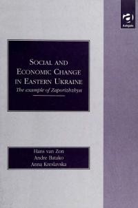 Socila and Economic Change i Eastern Ukraine. The example of Zaporizhzhya