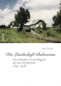 „Die Landschaft Bukowina“. Das Werden einer Region an der Peripherie 1774–1918