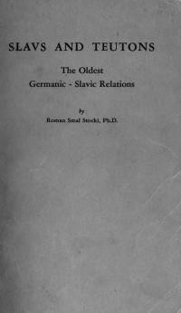 Smal-Stocki R. Slavs and Teutons. The Oldest Germanic-Slavic Relations