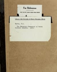 Byrne, T.C. The Ukrainian community in North Central Alberta