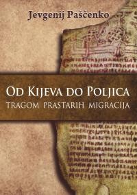 Paščenko E. Od Kijeva do Poljica. Putovima prastarih migracija