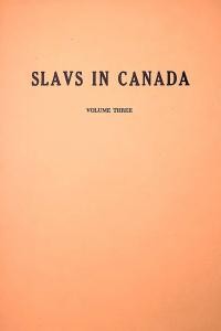 Slavs in Canada vol. 3. Proceedings of the Third National Conference on Canadian Slavs, University of Ottawa