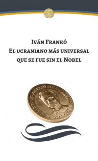 Ivan Franko el Ucrainian mas universal que se fue sin el Nobel