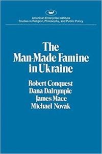 The Man-Made Famine in Ukraine