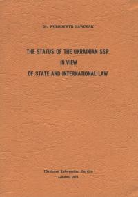 Sawchak W. The Status of the Ukrainian SSR in viewof State and International Law