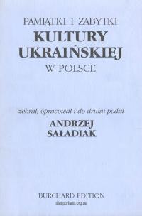 Saładiak A. Pamiątki i zabytki kultury ukraińskiej w Polsce