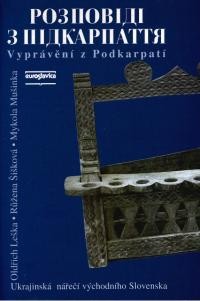 Розповіді з Підкарпаття. Українські говірки східної Словаччини