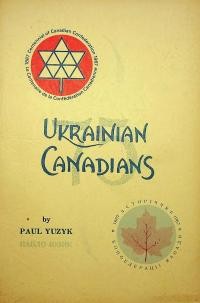 Yuzyk P. Ukrainian Canadians :their place and role in Canadian life