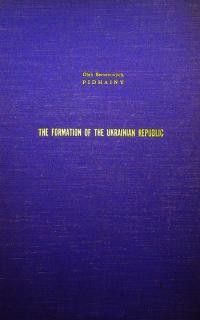 Pidhainy O. The Formation of the Ukrainian Republic