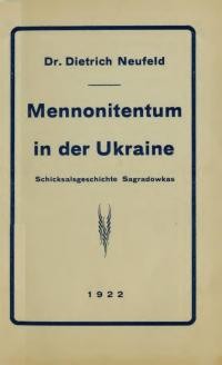 Neufeld D. Mennonitentum in der Ukraine: Schicksalsgeschichte Sagradowkas