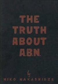 Nakashidze N. The truth about A.B.N. In Answer to the Provocations of Moscow’s Fifth Column in the West