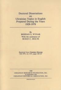 Wynar B, Holte S. Doctoral Dissertations on Ukrainian Topics in English Prepared During the Years 1928-1978