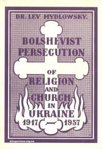 Mydlowsky L. Bolshevist Persecution of Religion and Church in Ukraine 1917-1957