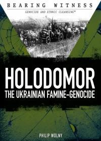 Wolny P. Holodomor : the Ukrainian famine genocide