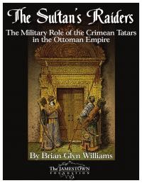 Williams B.G. The Sultan’s Raiders: The Military Role of the Crimean Tatars in the Ottoman Empire