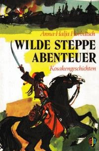 Wilde Steppe – Abenteuer. Kosakengeschichten