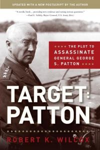 Wilcox R. Target Patton. The plot to assasinate of general George S. Patton