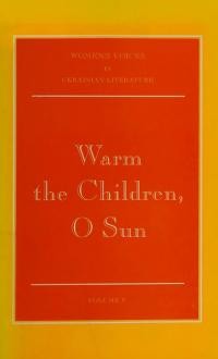 Wann the Children, a Sun : Selected Prose Fiction by Olha Kobylianska,,Olena Pchilka,,Nataliya Kobrynska,,Lyubov Yanovska,,Hrytsko Hryhorenko,,Lesya Ulcrainka