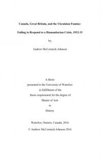 McCormick-Johnson A. Canada, Great Britain, and the Ukrainian Famine: Failing to Respond to a Humanitarian Crisis, 1932-33