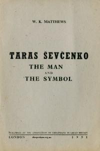 Matthews W. Taras Sevcenko the Man and the Symbol