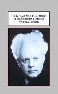 Markiw V.R. Life and Solo Piano Works of the Ukrainian Composer Myroslav Skoryk