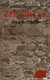 Łukaszewicz B. Życiorysy. Ukraińcy z operacji »Wisła« represjonowani na Warmii i Mazurach w latach 1947—1956