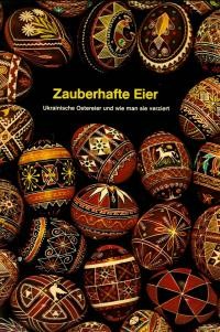 Luciow J., Kmit A., Luciow L. Zauberhafte Eier. Ukrainische Ostereier und wie man sie verziert