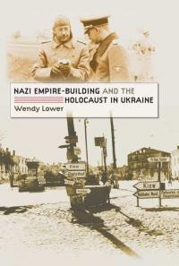 Lower W. Nazi Empire-Building and the Holocaust in Ukraine