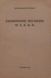 Lotocki A. Zagadnienie religijne w Z.S.R.R.