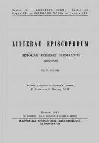 Litterae Episcoporum. Historiam Ucrainae illustrantes 1660-1900 v.1 (1711-1740)