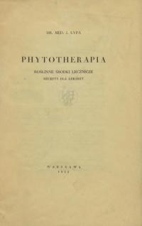 Lipa J. Phytotherapia : roślinne środki lecznicze : recepty dla lekarzy