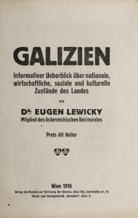 Lewicky E. Galizien : informativer Ueberblick über nationale, wirtschaftliche, soziale und kulturelle Zustände des Landes