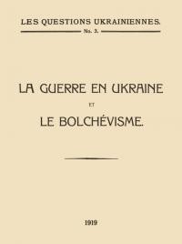 La guerre en Ukraine et le Bolchevisme