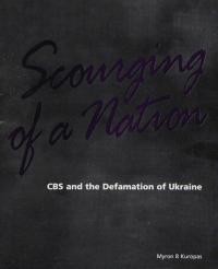 Kuropas M. Scourging of a nation CBS and the defamation of Ukraine