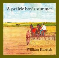 Kurelek W. A prairie boy’s summer