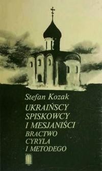 Kozak S. Ukrainscy spiskowcy i mesjanisci Bractwo Cyryla i Metodego