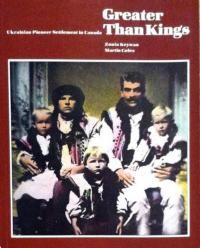 Keywan Z. Greater Than Kings : Ukrainian Pioneer Settlement in Canada