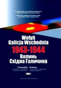 Волинь і Східна Галичина. 1943-1944. Путівник по польських та українських архівних джерелах