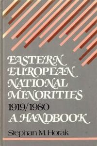 Horak S. Eastern European National Menorities 1919-1980 A Handbook