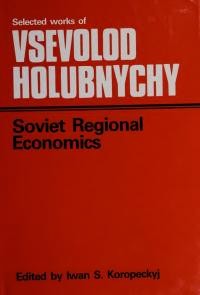 Holubnychy V. Soviet regional economics