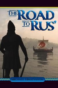 Hnatyshyn M. The Road to Rus’