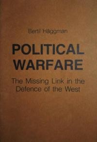 Haggman B. Political Warfare. The Missing Link in the Defence of the West