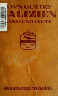 Guttry A. v. Galizien. Land und Leute